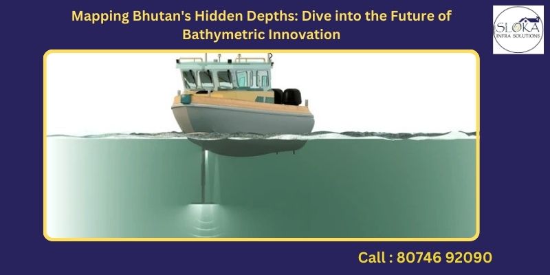 Bathymetric Survey in Bhutan